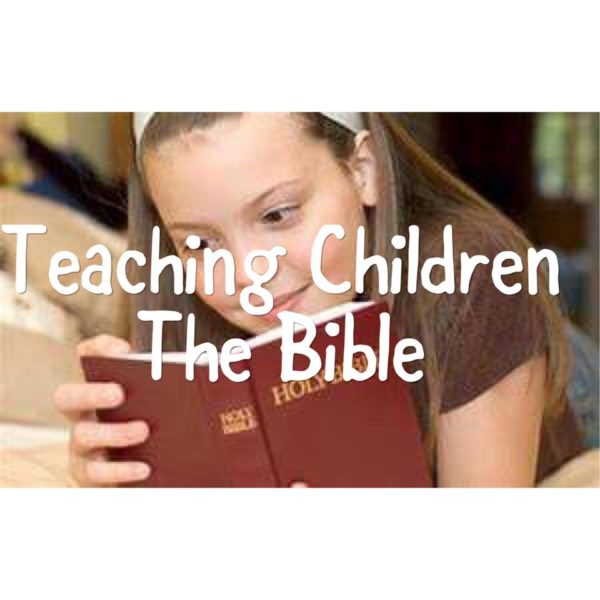 Teaching Children the Bible – MOTHER HEN FIVE