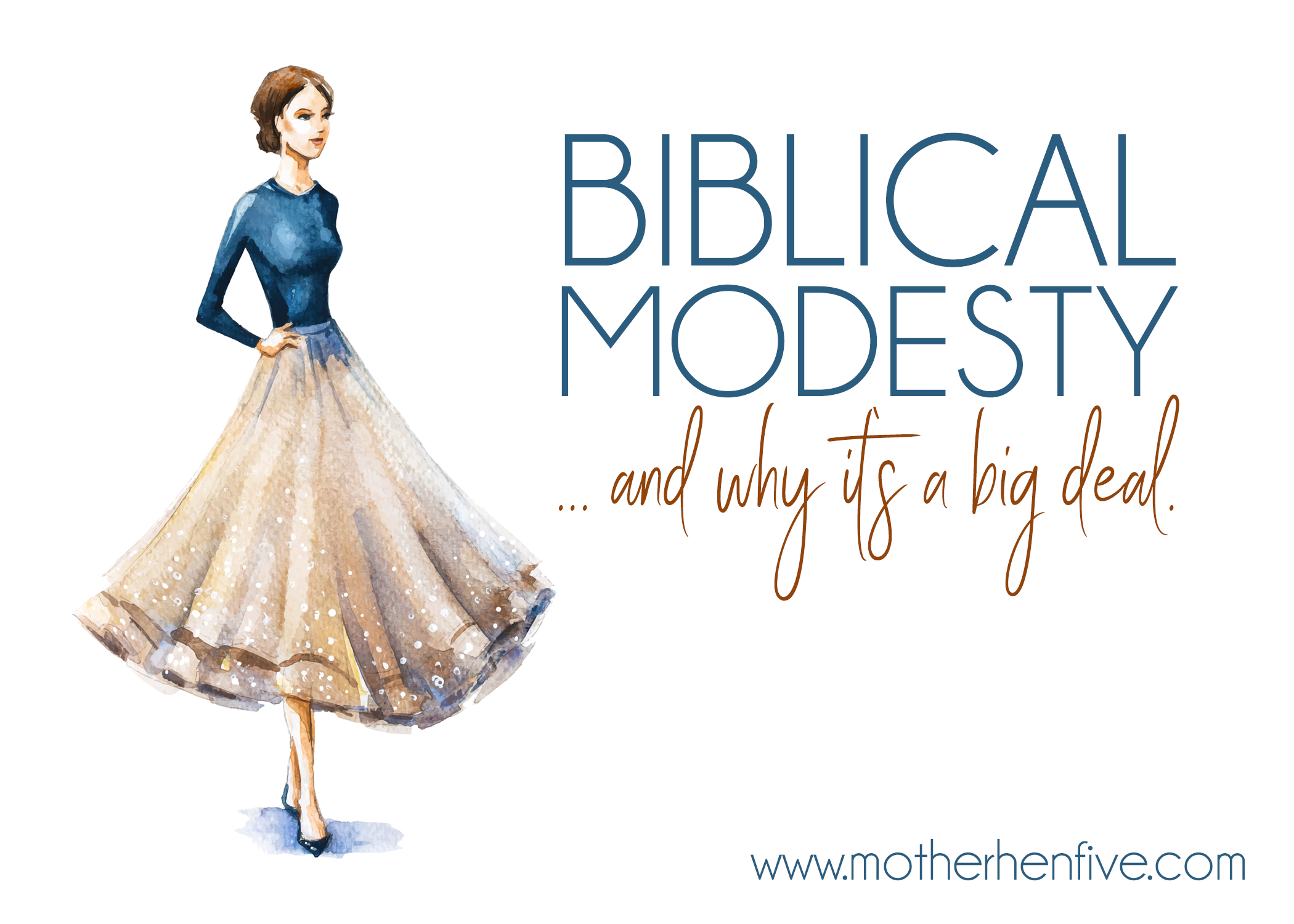 Biblical Modesty And Why It S A Big Deal Mother Hen Five
